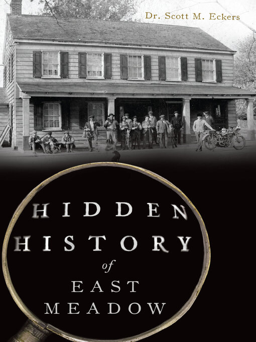 Title details for Hidden History of East Meadow by Dr. Scott M. Eckers - Available